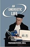 An energetic life : the memoirs of Peter R. Odell from 1930 to 2010