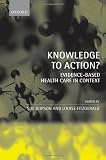 Knowledge to Action?: Evidence Based Health Care in Context