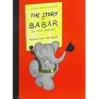 The Story of Babar, the Little Elephant by Jean De Brunhoff and Merle H. Haas