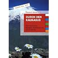 Durch den Kaukasus: Eine Fahrt durch Georgien, Aserbaidschan und Armenien