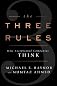 The Three Rules: How Exceptional Companies Beat the Odds 