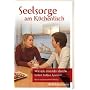 Seelsorge am K�chentisch: Wie wir einander durchs &hellip von Karin Ackermann-Stoletzky