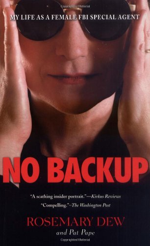 No Backup: My Life as a Female FBI Special Agent