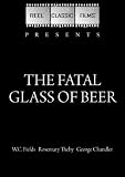 The Fatal Glass of Beer (1933)