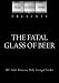 The Fatal Glass of Beer (1933)