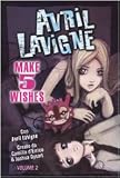 Make 5 wishes. Avril Lavigne