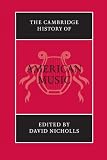 The Cambridge History of American Music (The Cambridge History of Music)