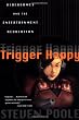 Trigger Happy: Videogames and the Entertainment Revolution
