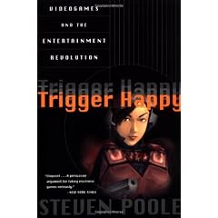 Trigger Happy: Videogames and the Entertainment Revolution