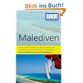 DuMont Reise-Taschenbuch Reisef�hrer Malediven: Mit Extra-Reisekarte und 6 Entdeckungstouren!