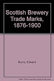 Scottish brewery trade marks 1876 to 1900