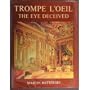 Trompe L'Oeil : The Eye Deceived