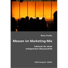 Messen im Marketing-Mix: Faktoren f�r einen erfolgreichen Messeauftritt