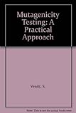 Mutagenicity testing : a practical approach