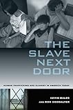 The slave next door : human trafficking and slavery in America today