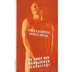 Die Kraft der m�nnlichen Sexualit�t: Lebensbilder f�r M�nner
