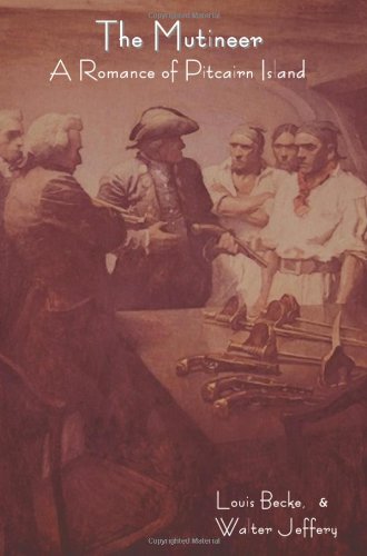 The Mutineer: A Romance of Pitcairn Island