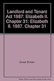 Landlord and Tenant Act 1987 : Elizabeth II. 1987. Chapter 31