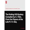 The Notting Hill Mystery. Compiled by C. Felix, From the Papers of the Late R. H. Esq.
