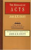 The Message of Acts: The Spirit, the Church, and the World (Bible Speaks Today)