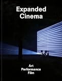 Expanded Cinema: Art, Performance, Film