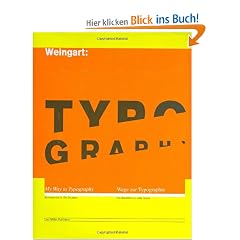 Weingart: Typography - Wege zur Typografie: My Way to Typography