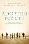 Adopted for Life: The Priority of Adoption for Christian Families and Churches