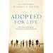 Adopted for Life: The Priority of Adoption for Christian Families and Churches