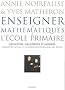 Enseigner les math�matiques � l'�cole primaire : G�om�trie, grandeurs et mesures, Formation initiale et continue des professeurs des �coles