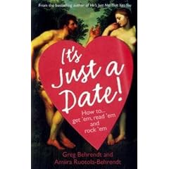 It's Just a Date!: How to Get 'em, Read 'em, and Rock 'em