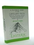 A pictorial guide to the Lakeland Fells : being an illustrated account of a study and exploration of the mountains in the English Lake District