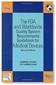 The FDA and Worldwide Quality System Requirements Guidebook for Medical Devices, Second Edition