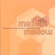 Mellow Mellow