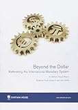 Beyond the dollar : rethinking the international monetary system