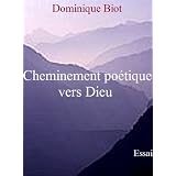 Cheminement po�tique vers Dieupar Dominique Biot