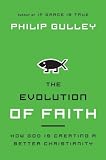 The Evolution of Faith: How God Is Creating a Better Christianity