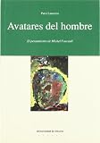 Avatares del hombre: El pensamiento de Michel Foucault