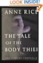 The Tale of the Body Thief: The Vampire Chronicles (The Vampire Chronicles, Bk. 4)