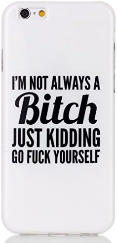 iPhone 6 Case, iPhone 6S Case, JIT Shop® Soft TPU Case For iPhone 6/6S (4.7Inch) -- I'M NOT ALWAYS A BITCH Design