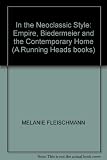 In the neoclassic style : Empire, Biedermeier and the contemporary home