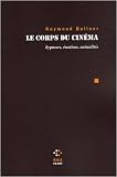 Le Corps du cinéma : Hypnoses, émotions, animalités