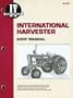 International Harvester: A Collection of I&t Shop Service Manuals Covering 21 Popular International Harvester Tractor Models