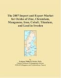 The 2007 Import and Export Market for Oxides of Zinc, Chromium, Manganese, Iron, Cobalt, Titanium, and Lead in Sweden