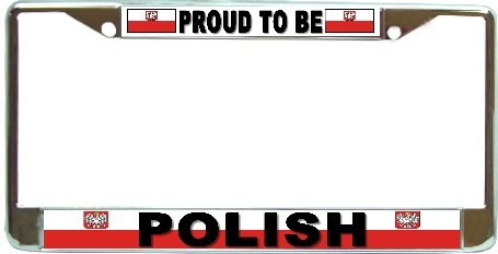 Proud to Be Polish Flag Chrome Metal License Plate Frame Holder