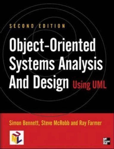 Object-oriented Systems Analysis and Design Using UML 2/e 2nd (second) Revised Edition by Bennett, Simon, McRobb, Steve, Farmer, Ray published by McGraw-Hill Education (2001)