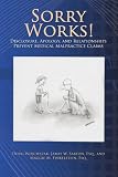 Sorry Works!: Disclosure, Apology, and Relationships Prevent Medical Malpractice Claims