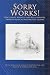 Sorry Works!: Disclosure, Apology, and Relationships Prevent Medical Malpractice Claims