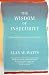 The Wisdom of Insecurity: A Message for an Age of Anxiety
