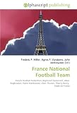 France National Football Team: French Football Federation, Raymond Domenech, Alain Boghossian, Pierre Mankowski, Lilian Thuram, Thierry Henry, Stade de France