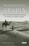 Wanderings in Arabia : the authorised abridged edition of 'Travels in Arabia Deserta'